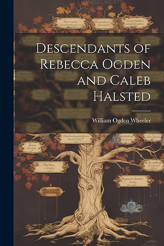 9781021486929: Descendants of Rebecca Ogden and Caleb Halsted