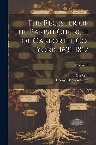 Stock image for The The Register of the Parish Church of Garforth, Co. York. 1631-1812; Volume 46 for sale by PBShop.store US