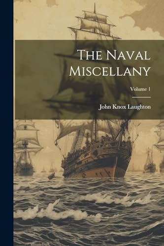 9781021488695: The Naval Miscellany; Volume 1