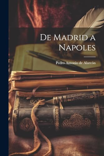 Stock image for DE MADRID A NAPOLES. for sale by KALAMO LIBROS, S.L.