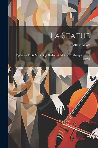 Beispielbild fr La La statue; op?ra en trois actes de J. Barbier and M. Carr?. Musique de E. Reyer zum Verkauf von PBShop.store US