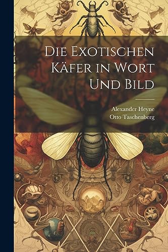 Stock image for Die Die exotischen K?fer in Wort und Bild for sale by PBShop.store US