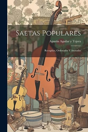 Stock image for SAETAS POPULARES. RECOGIDAS, ORDENADAS Y ANOTADAS for sale by KALAMO LIBROS, S.L.