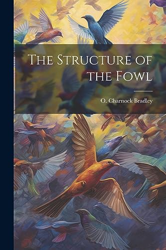Imagen de archivo de The The Structure of the Fowl a la venta por PBShop.store US