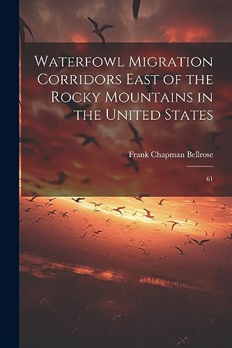 Imagen de archivo de Waterfowl Migration Corridors East of the Rocky Mountains in the United States a la venta por PBShop.store US