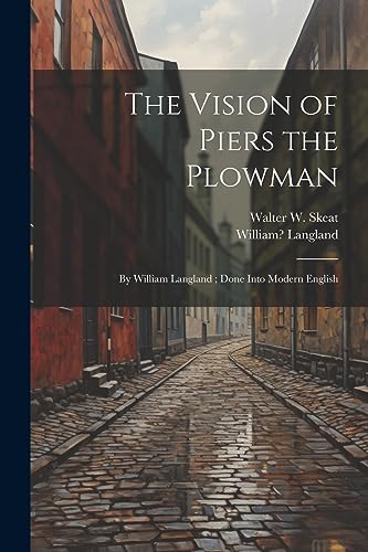 Beispielbild fr The Vision of Piers the Plowman: By William Langland; Done Into Modern English zum Verkauf von California Books