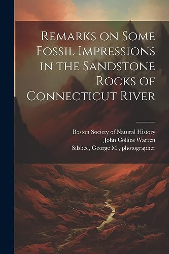 9781021495082: Remarks on Some Fossil Impressions in the Sandstone Rocks of Connecticut River