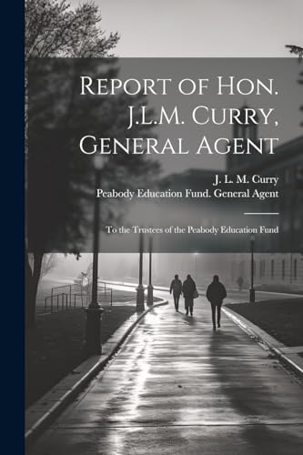 Beispielbild fr Report of Hon. J.L.M. Curry, General Agent zum Verkauf von PBShop.store US