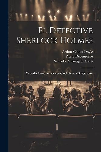 Stock image for El detective Sherlock Holmes: Comedia melodramtica en cinch actes y sis quadros (Catalan Edition) for sale by Ria Christie Collections