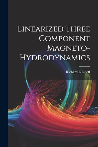 Imagen de archivo de Linearized Three Component Magneto-hydrodynamics a la venta por THE SAINT BOOKSTORE