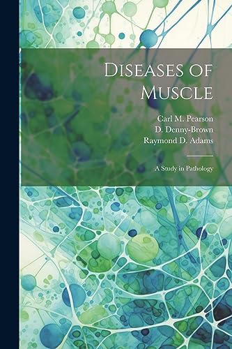 Stock image for Diseases of Muscle; a Study in Pathology for sale by GF Books, Inc.