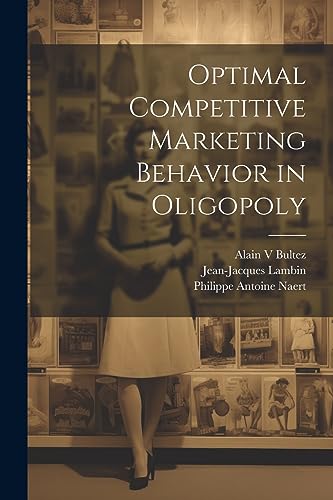 9781021500977: Optimal Competitive Marketing Behavior in Oligopoly