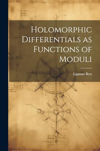 Stock image for Holomorphic Differentials as Functions of Moduli for sale by GreatBookPrices