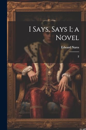 Stock image for I Says, Says I; a Novel for sale by PBShop.store US
