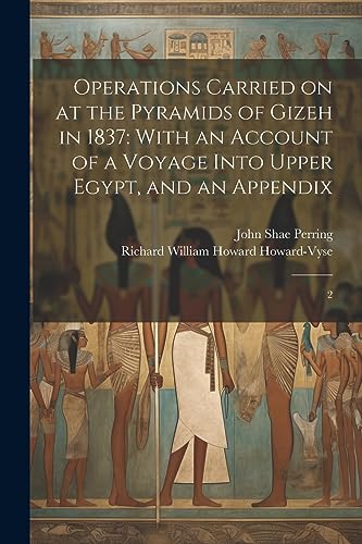 Stock image for Operations Carried on at the Pyramids of Gizeh in 1837 for sale by PBShop.store US