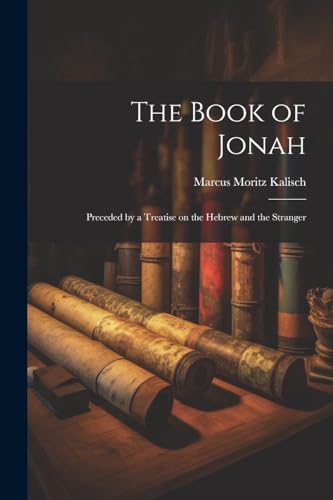 9781021502056: The Book of Jonah: Preceded by a Treatise on the Hebrew and the Stranger