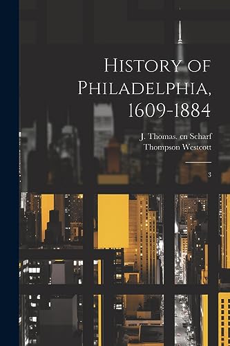 Stock image for History of Philadelphia, 1609-1884 for sale by PBShop.store US