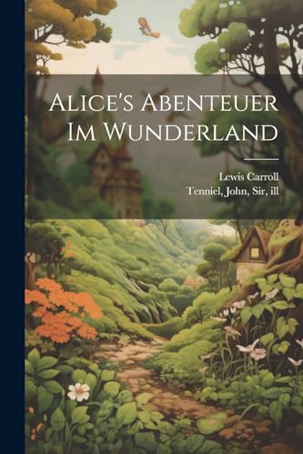 Beispielbild fr Alice's Abenteuer im Wunderland zum Verkauf von THE SAINT BOOKSTORE