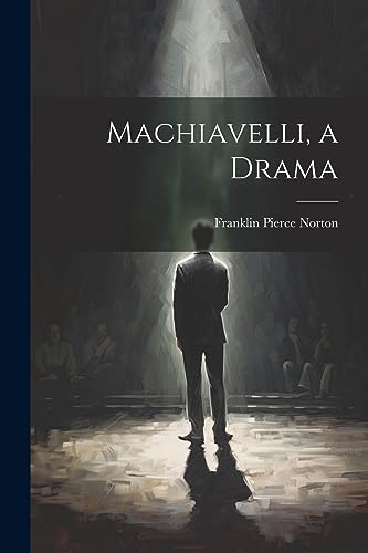 Stock image for Machiavelli, a Drama for sale by THE SAINT BOOKSTORE