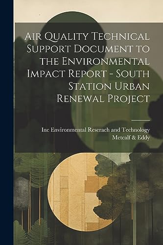 Beispielbild fr Air Quality Technical Support Document to the Environmental Impact Report - South Station Urban Renewal Project zum Verkauf von PBShop.store US