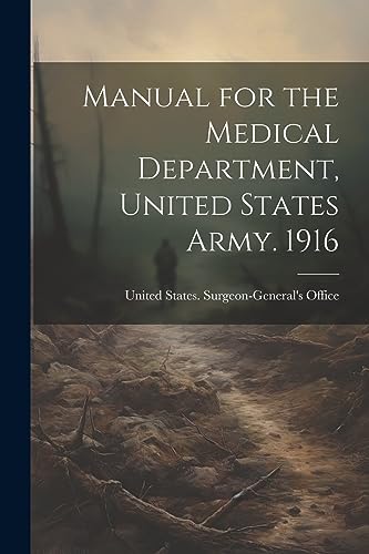 Stock image for Manual for the Medical Department, United States Army. 1916 for sale by PBShop.store US