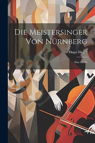 Beispielbild fr Die Die Meistersinger von N?rnberg zum Verkauf von PBShop.store US