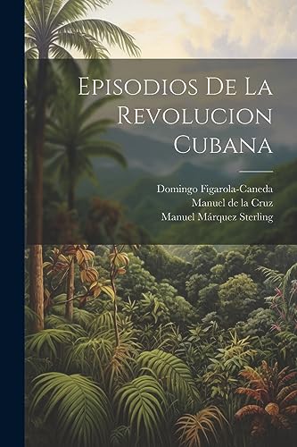 Stock image for EPISODIOS DE LA REVOLUCION CUBANA. for sale by KALAMO LIBROS, S.L.