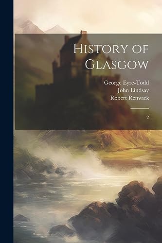 Stock image for History of Glasgow: 2 for sale by Ria Christie Collections
