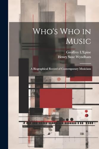 9781021510501: Who's who in Music: A Biographical Record of Contemporary Musicians