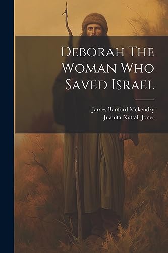 9781021513106: Deborah The Woman Who Saved Israel