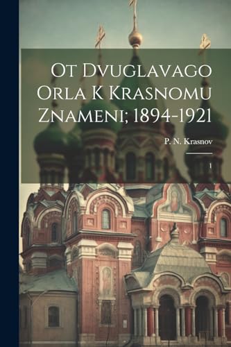 Imagen de archivo de Ot dvuglavago orla k krasnomu znameni; 1894-1921: 1 a la venta por THE SAINT BOOKSTORE