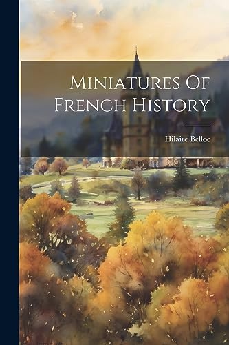 Imagen de archivo de Miniatures Of French History a la venta por PBShop.store US