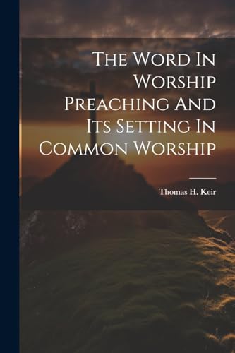 Stock image for The The Word In Worship Preaching And Its Setting In Common Worship for sale by PBShop.store US