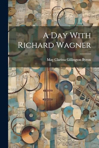 Stock image for A A day With Richard Wagner for sale by PBShop.store US