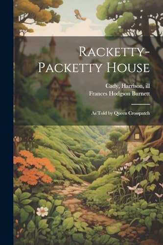 Imagen de archivo de Racketty-packetty House: As Told by Queen Crosspatch a la venta por Ria Christie Collections
