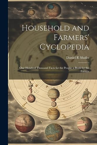 9781021520166: Household and Farmers' Cyclopedia: One Hundred Thousand Facts for the People; a Book for the Farmer