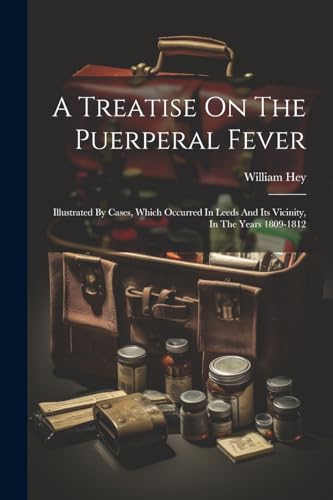 Imagen de archivo de A A Treatise On The Puerperal Fever a la venta por PBShop.store US