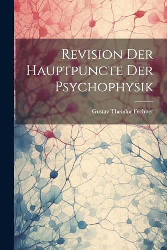Stock image for Revision Der Hauptpuncte Der Psychophysik for sale by THE SAINT BOOKSTORE