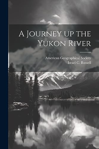 Imagen de archivo de A A Journey up the Yukon River a la venta por PBShop.store US