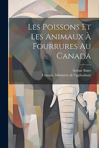 Stock image for Les poissons et les animaux ? fourrures au Canada for sale by PBShop.store US