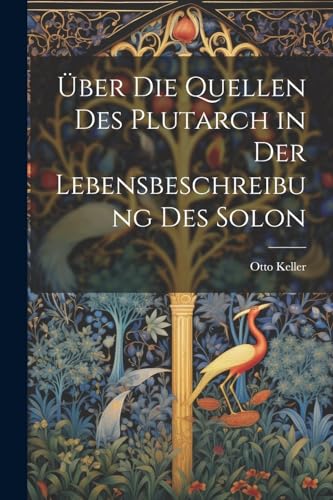 Stock image for ber die Quellen des Plutarch in der Lebensbeschreibung des Solon for sale by PBShop.store US