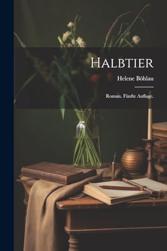 Beispielbild fr Halbtier: Roman. Fnfte Auflage. (German Edition) zum Verkauf von Ria Christie Collections