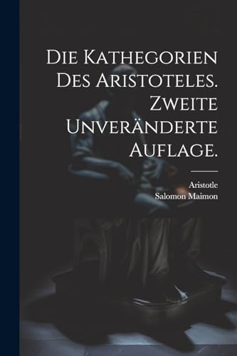 9781021525871: Die Kathegorien des Aristoteles. Zweite unvernderte Auflage.