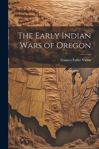 Stock image for The Early Indian Wars of Oregon for sale by PBShop.store US