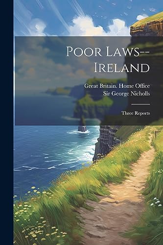 Imagen de archivo de Poor Laws--ireland: Three Reports a la venta por THE SAINT BOOKSTORE
