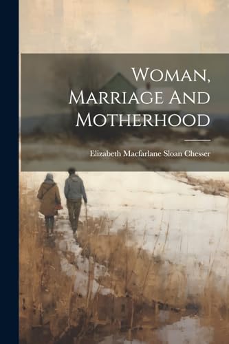 9781021528650: Woman, Marriage And Motherhood