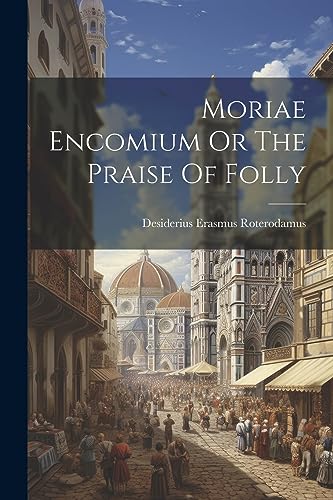 Stock image for Moriae Encomium Or The Praise Of Folly for sale by PBShop.store US