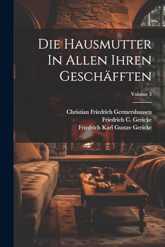 9781021530059: Die Hausmutter In Allen Ihren Geschfften; Volume 3