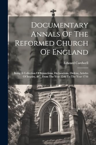 Stock image for Documentary Annals Of The Reformed Church Of England for sale by PBShop.store US