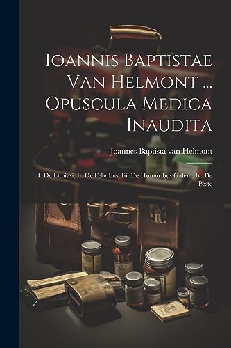 Beispielbild fr Ioannis Baptistae Van Helmont . Opuscula Medica Inaudita zum Verkauf von PBShop.store US